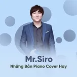 Mr.Siro Và Những Bản Piano Cover Hay