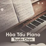 Download nhạc Hòa Tấu Piano Tuyển Chọn miễn phí về máy