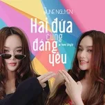 Hai Đứa Cùng Đáng Yêu (Single) - June Nguyễn