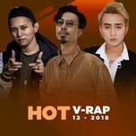 Tải nhạc hot Nhạc V-Rap Hot Tháng 12/2018 Mp3 online