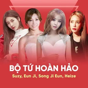 Bộ Tứ Hoàn Hảo: Suzy, Eun Ji, Song Ji Eun, Heize - Suzy (miss A), Eun Ji (Apink), Song Ji Eun, V.A