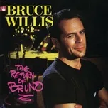 The Return Of Bruno - Bruce Willis