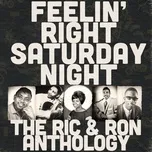 Nghe nhạc Feelin' Right Saturday Night: The Ric & Ron Anthology - V.A