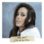Nghe ca nhạc Dis-moi Qui Tu Es (Single) - Amel Bent