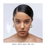 Nghe và tải nhạc hot Why Her Not Me (EP) nhanh nhất