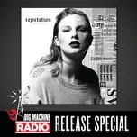 Nghe và tải nhạc Mp3 Reputation (Big Machine Radio Release Special) chất lượng cao