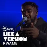 Ca nhạc Alright (Triple J Like A Version) (Single) - Kwame