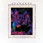 Nghe ca nhạc Apasionado - Stan Getz