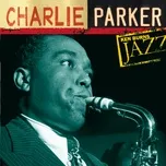 Nghe ca nhạc Charlie Parker: Ken Burns's Jazz - Charlie Parker