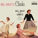 Nghe nhạc Bill Haley's Chicks - Bill Haley & His Comets