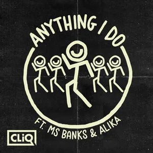 Anything I Do (Single) - CliQ, Ms Banks, Alika