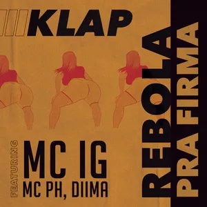 Rebola Pra Firma (Single) - KLAP, MC IG, MC PH, V.A