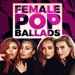 Nghe nhạc Mp3 Female Pop Ballads hot nhất