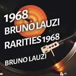 Ca nhạc Bruno Lauzi - Rarities 1968 - Bruno Lauzi