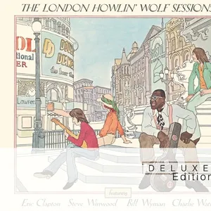 The London Howlin’ Wolf Sessions (Deluxe Edition) - Howlin' Wolf