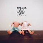 Nghe ca nhạc Broken (Cash Cash Remix) (Single) - Lovelytheband