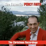 Tải nhạc Mp3 The Essential Percy Faith - The Christmas Recordings hot nhất