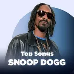 Nghe và tải nhạc hot Những Bài Hát Hay Nhất Của Snoop Dogg Mp3 trực tuyến