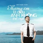 thuong em la dieu anh khong the ngo (single) - noo phuoc thinh