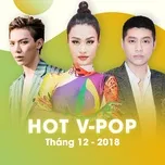 Nghe nhạc Nhạc Việt Hot Tháng 12/2018 Mp3