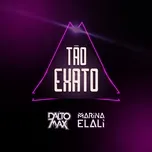 Ca nhạc Tao Exato (Single) - Dalto Max, Marina Elali