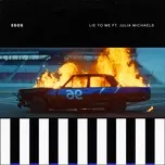 Nghe nhạc Lie To Me (Single) - 5 Seconds Of Summer, Julia Michaels