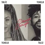Ca nhạc Danca Comigo (Single) - Taliz, Tchelo Gomez