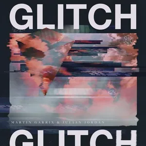 Glitch (Single) - Martin Garrix, Julian Jordan