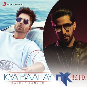 Kya Baat Ay (Dj Nyk Remix) (Single) - Harrdy Sandhu, DJ NYK