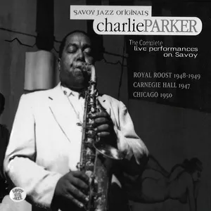 The Complete Live Performances On Savoy - Charlie Parker