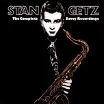 Nghe nhạc The Complete Savoy Recordings - Stan Getz