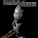 Nghe nhạc The Complete Savoy & Dial Master Takes - Charlie Parker