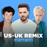 Nghe nhạc Top US-UK REMIX Hot Nhất 2018 - V.A