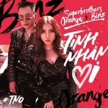 Nghe nhạc Tình Nhân Ơi (Single) - Superbrothers, Orange, Binz