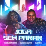 Nghe nhạc Joga Sem Parar (Single) - Jojo Maronttinni, MC Kevin O Chris, DJ Batata