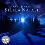 Nghe nhạc Stella Natalis - Karl Jenkins