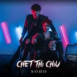 Download nhạc hot Chết Thì Chịu (Single) Mp3 nhanh nhất