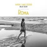 Nghe nhạc When I Was Older (Music Inspired By The Film Roma) (Single) - Billie Eilish