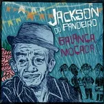 Nghe nhạc Balanca, Mocada - Jackson Do Pandeiro