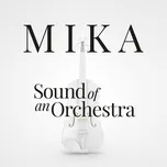 Ca nhạc Sound Of An Orchestra (Single) - Mika