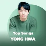 Nghe nhạc Những Bài Hát Hay Nhất Của Yong Hwa (CNBLUE) - Yong Hwa (CNBLUE)