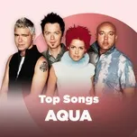 Tải nhạc Những Bài Hát Hay Nhất Của Aqua Mp3 trực tuyến