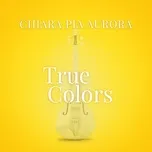 Nghe nhạc True Colors (From “la Compagnia Del Cigno”) (Single) hay nhất