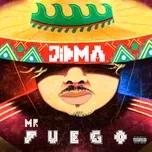 Tải nhạc Mr Fuego (Single) - Jidma