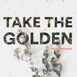 Tải nhạc hay Take The Golden (Single) Mp3 miễn phí