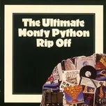 Ca nhạc The Ultimate Monty Python Rip Off - Monty Python