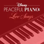 Download nhạc Disney Peaceful Piano: Love Songs trực tuyến