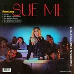 Nghe nhạc Sue Me (Remixes) (EP) - Sabrina Carpenter