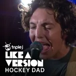 Nghe nhạc I Try (Triple J Like A Version) (Single) - Hockey Dad