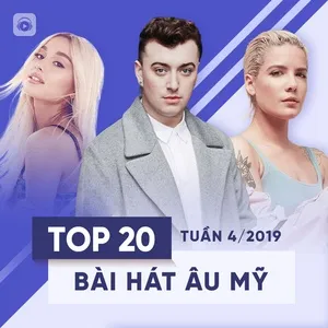 Top 20 Bài Hát Âu Mỹ Tuần 04/2019 - V.A